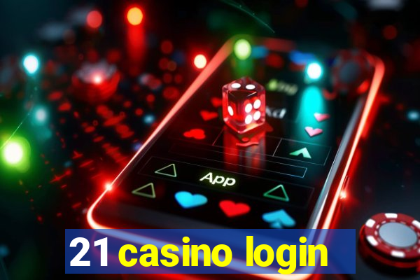 21 casino login