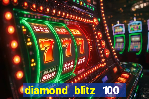 diamond blitz 100 slot free play