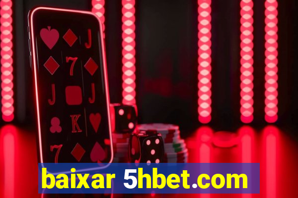 baixar 5hbet.com