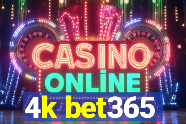 4k bet365