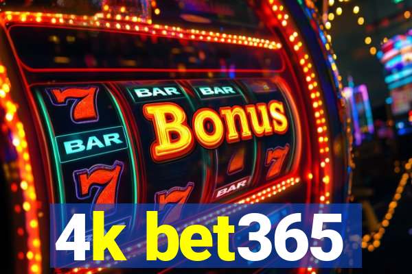 4k bet365