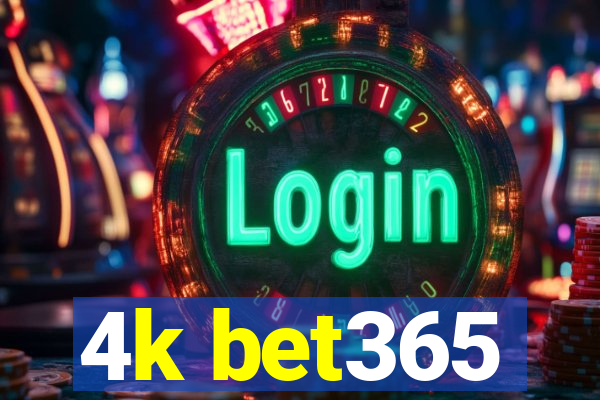 4k bet365