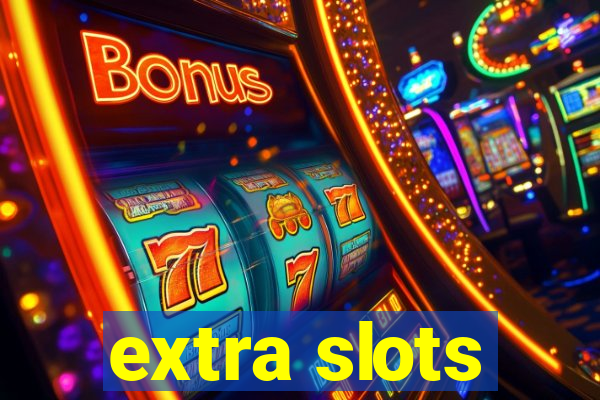 extra slots