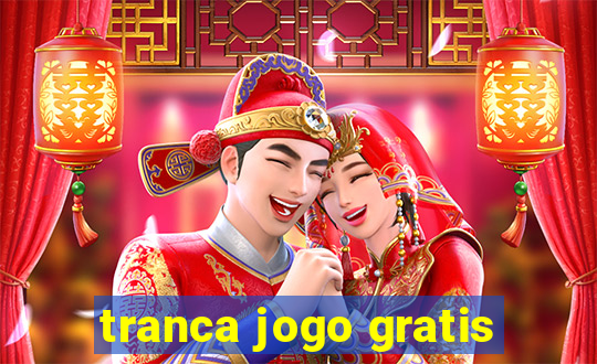 tranca jogo gratis