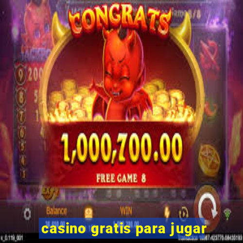 casino gratis para jugar