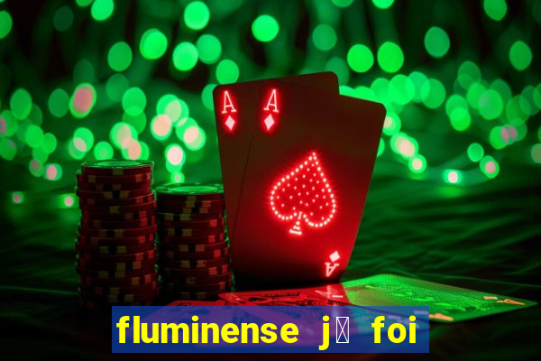 fluminense j谩 foi para s茅rie c