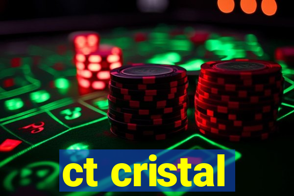 ct cristal