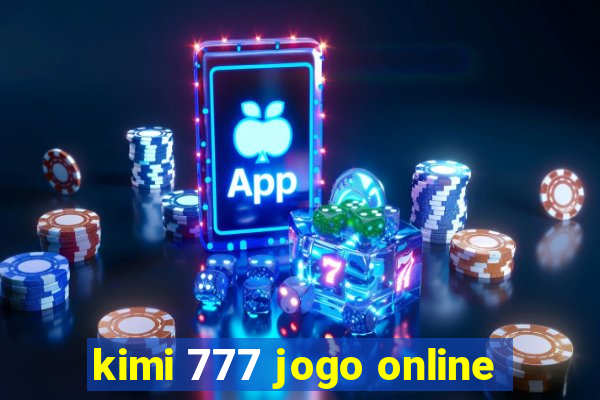 kimi 777 jogo online