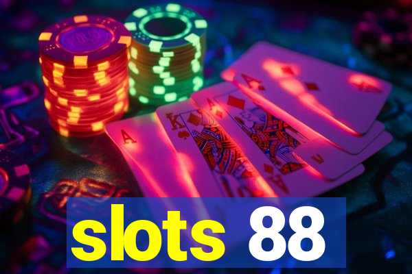 slots 88