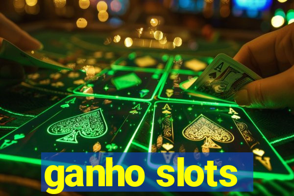 ganho slots