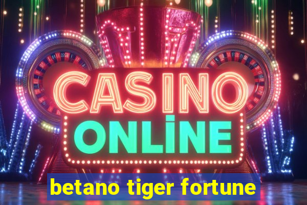 betano tiger fortune