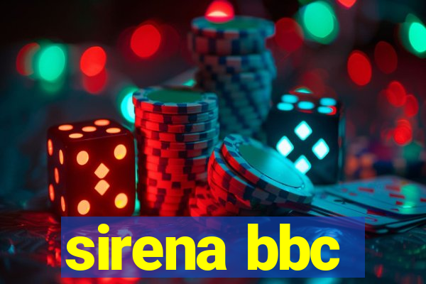 sirena bbc