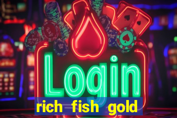 rich fish gold mine win slots