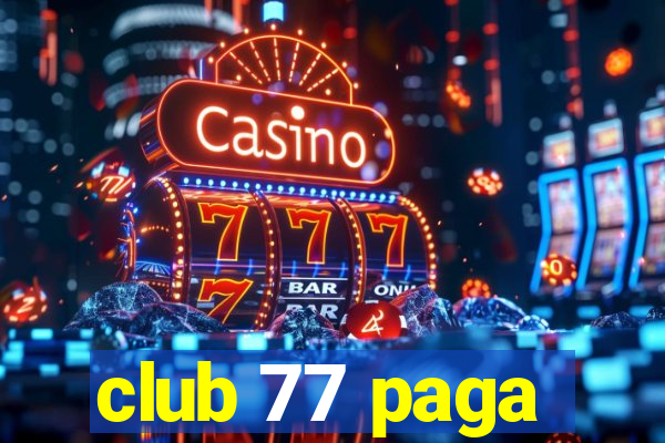 club 77 paga