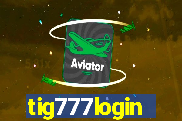 tig777login