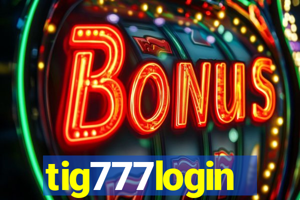 tig777login