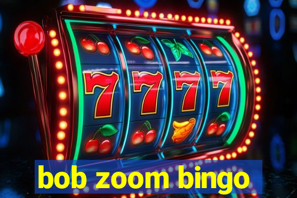 bob zoom bingo