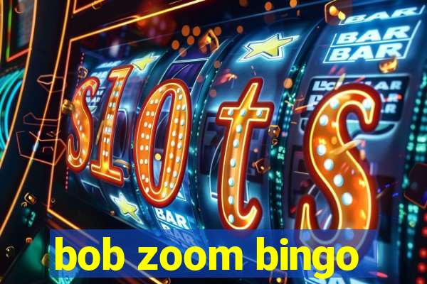 bob zoom bingo