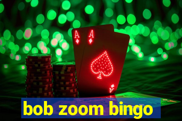 bob zoom bingo