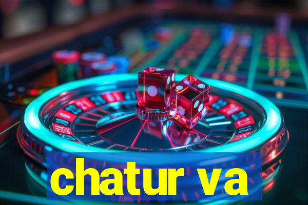 chatur va