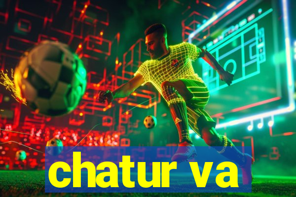 chatur va