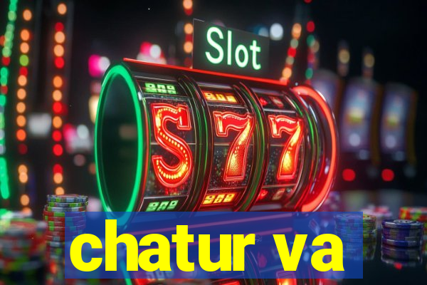 chatur va