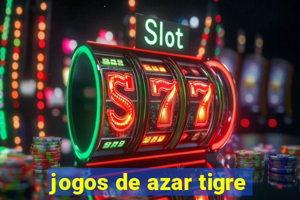 jogos de azar tigre