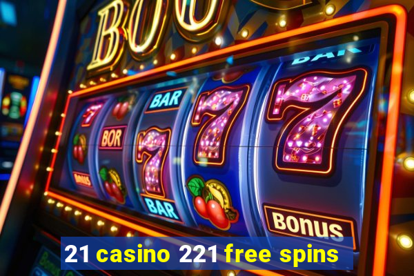 21 casino 221 free spins