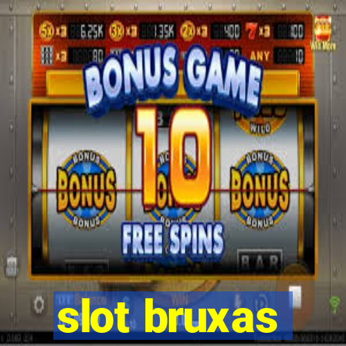 slot bruxas