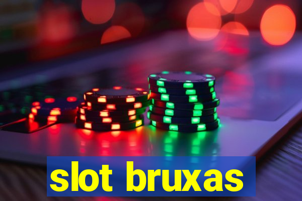 slot bruxas