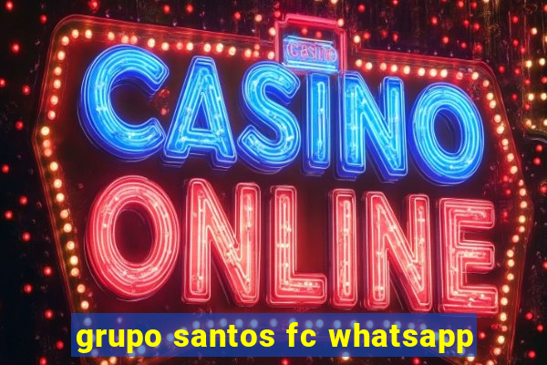 grupo santos fc whatsapp