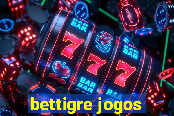 bettigre jogos