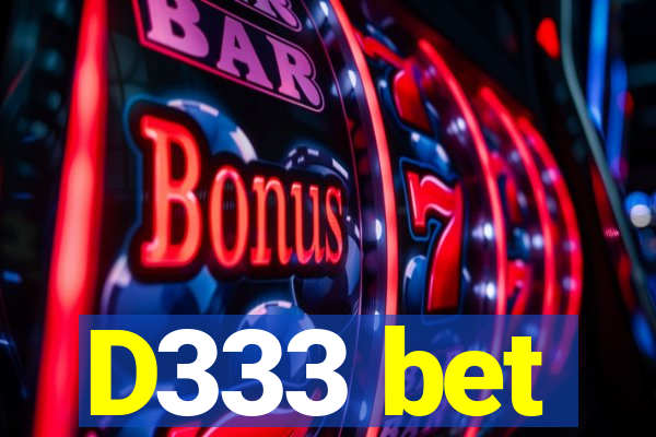 D333 bet