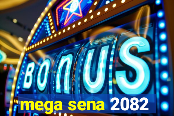 mega sena 2082