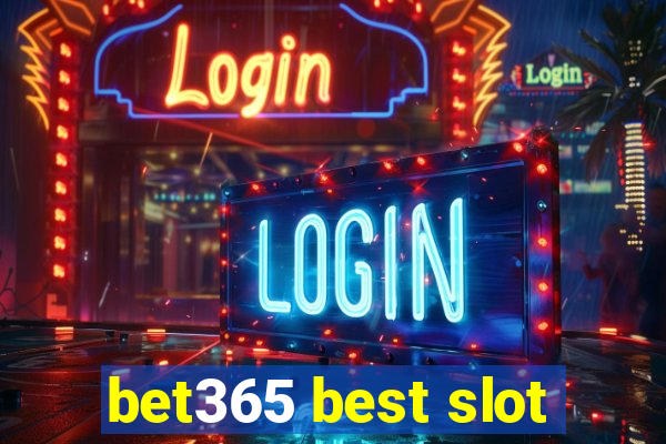 bet365 best slot