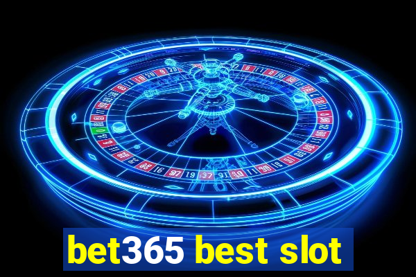 bet365 best slot