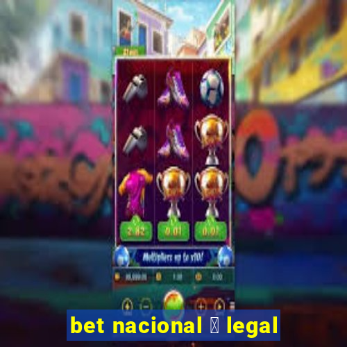 bet nacional 茅 legal