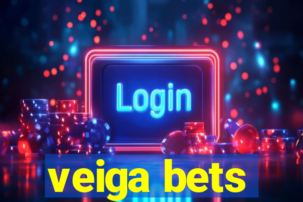 veiga bets