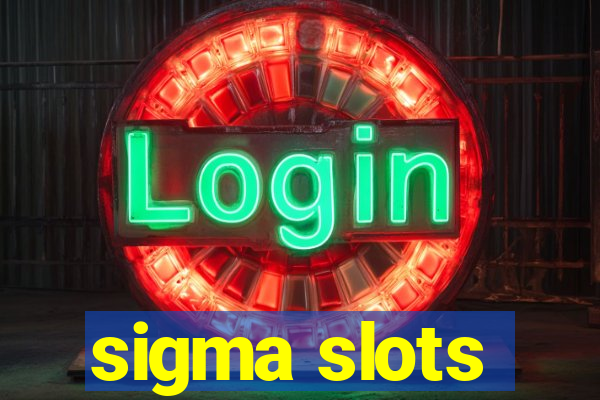 sigma slots