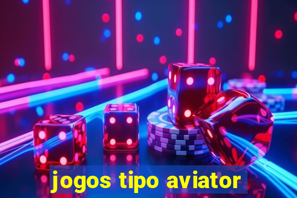 jogos tipo aviator