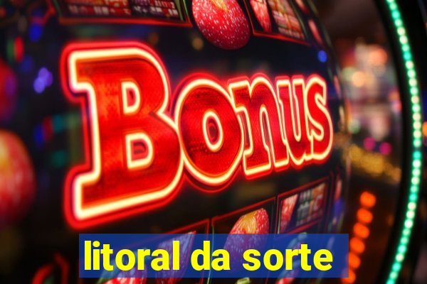 litoral da sorte