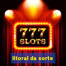 litoral da sorte