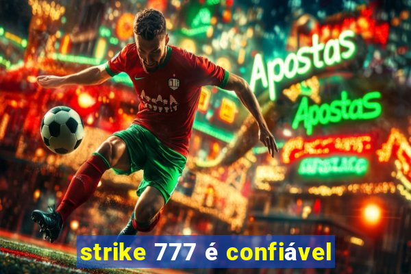 strike 777 é confiável