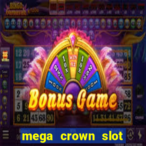 mega crown slot free play