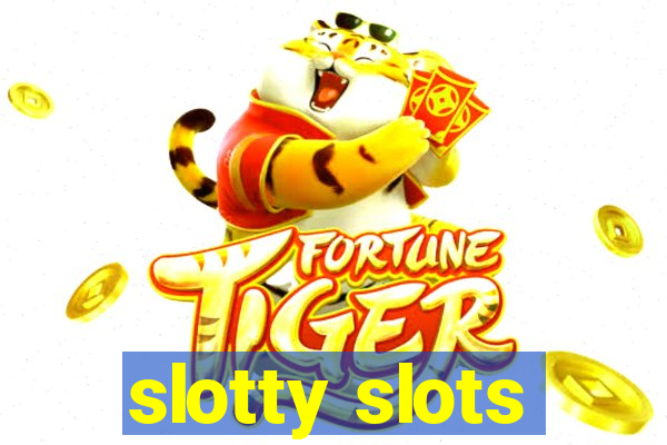 slotty slots