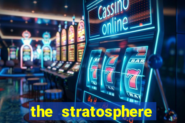 the stratosphere hotel and casino