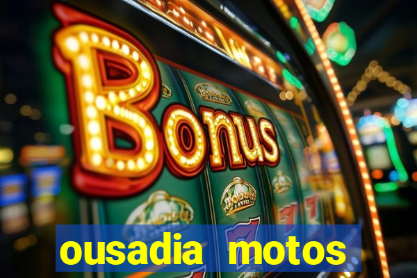 ousadia motos cruzeiro sp