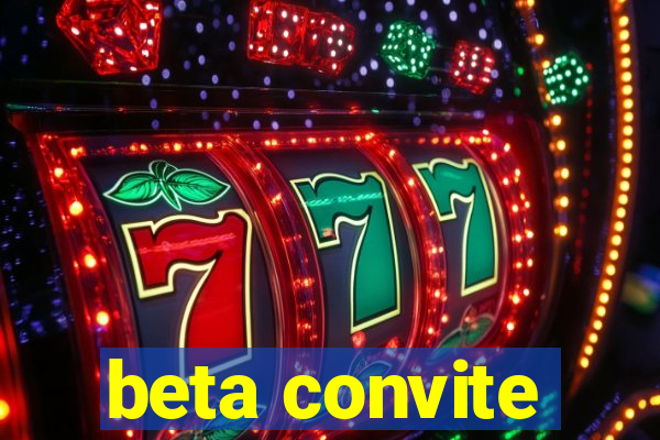 beta convite