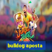 bulldog aposta