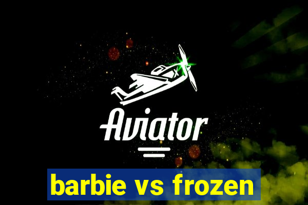 barbie vs frozen